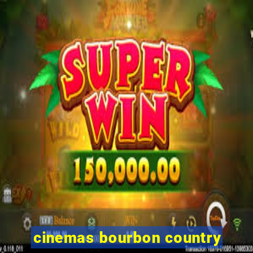 cinemas bourbon country